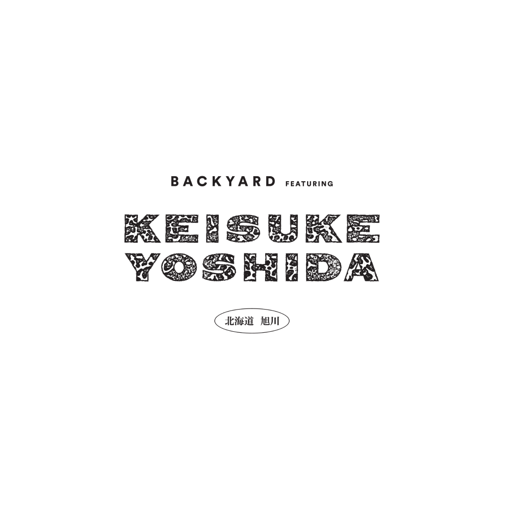 Backyard featuring Keisuke Yoshida 北海道 旭川