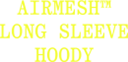 AIRMESH™ LONG SLEEVE HOODY